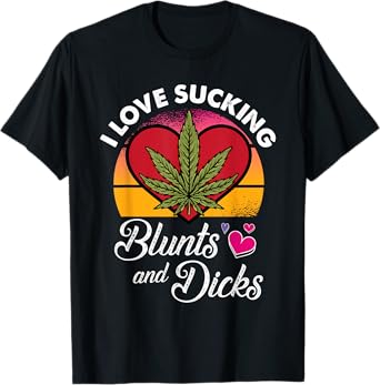 I Love Sucking Valentines Day Weed Marijuana Cannabis Gift T-Shirt