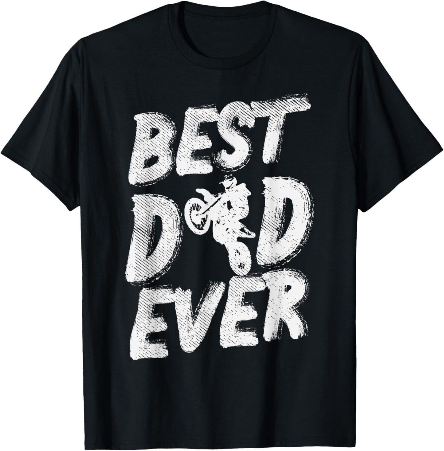 Best Dad Ever Dirt Bike Motocross Motorcycle Racing Men Gift T-Shirt