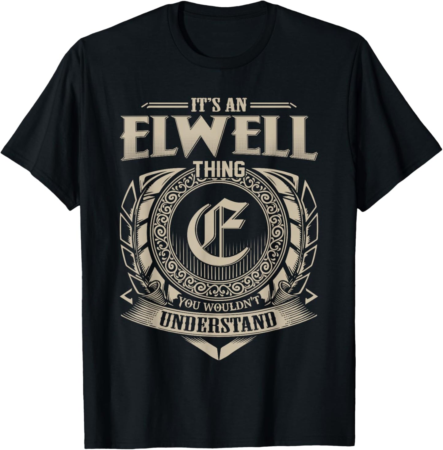 It's An ELWELL Thing You Wouldn't Understand Name Vintage T-Shirt