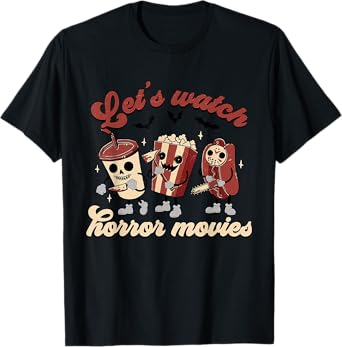 Funny Halloween Let's Watch Horror Movies and Chill Snack T-Shirt