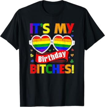 Gay Pride Rainbow LGBT It's My Birthday Bitches Cute Glasses T-Shirt