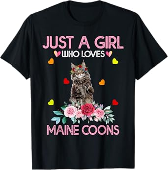 Maine Coon Cat Lover Gift Just A Girl Who Loves Maine Coons T-Shirt