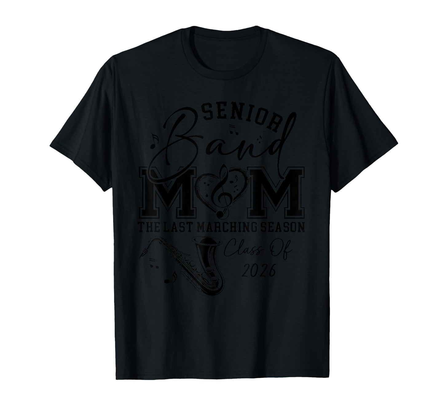 Senior Band Mom 2026 The Last Marching Season - Saxophone T-Shirt