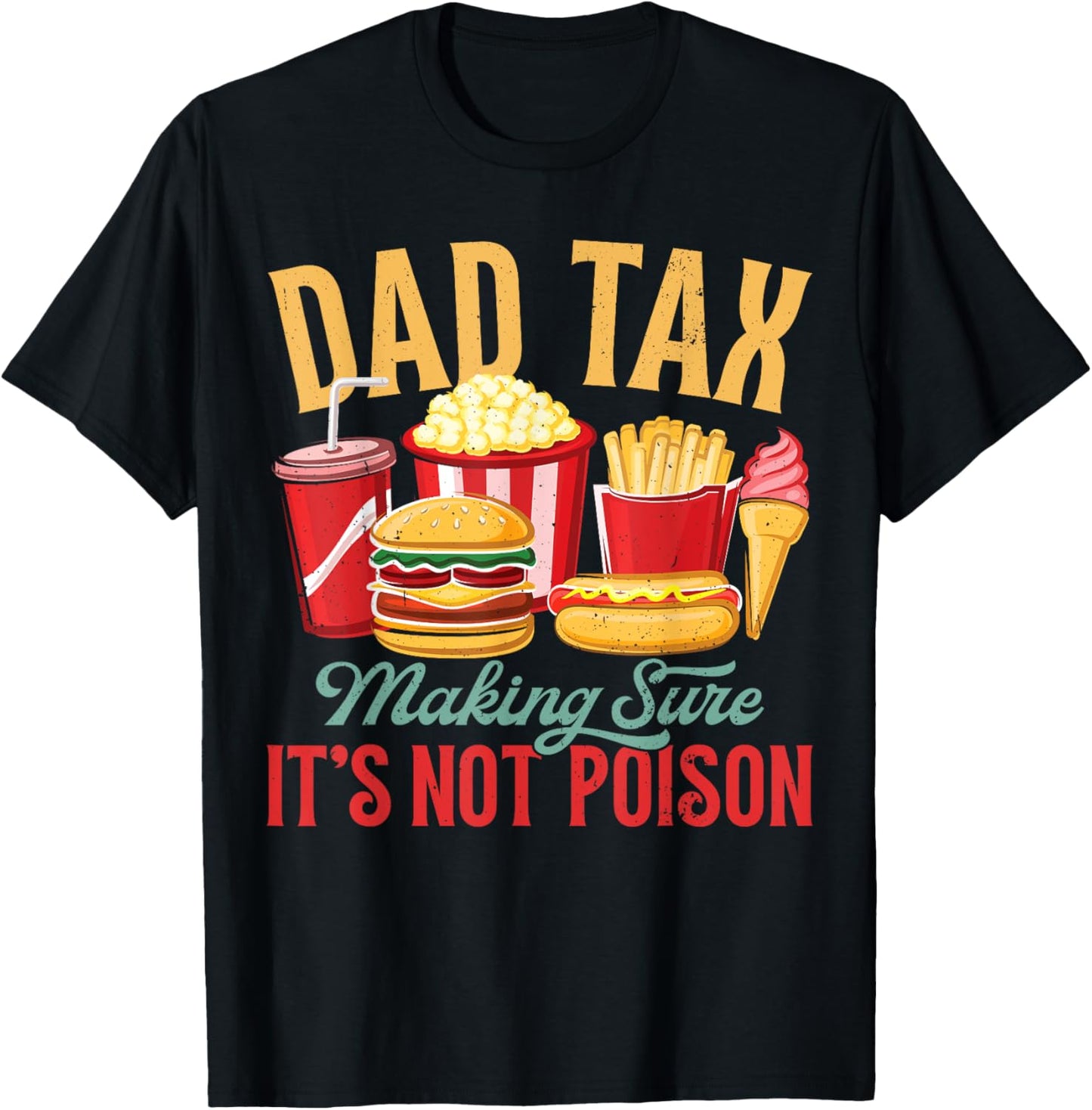 Dad Tax Making Sure It's Not Poison Retro Dad Father's Day T-Shirt