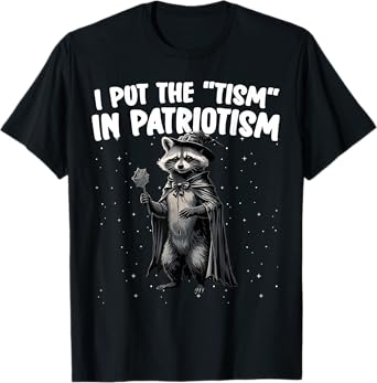 I Put The Tism in Patriotism Hallowee Raccoon American T-Shirt