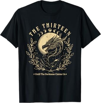 The Thirteen From Now Until The Darkness Claims Us T-Shirt