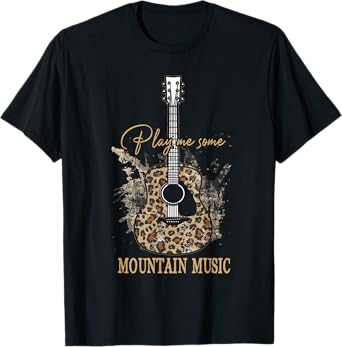 Play Me Some Mountain Music Classic Funny Guitar T-Shirt
