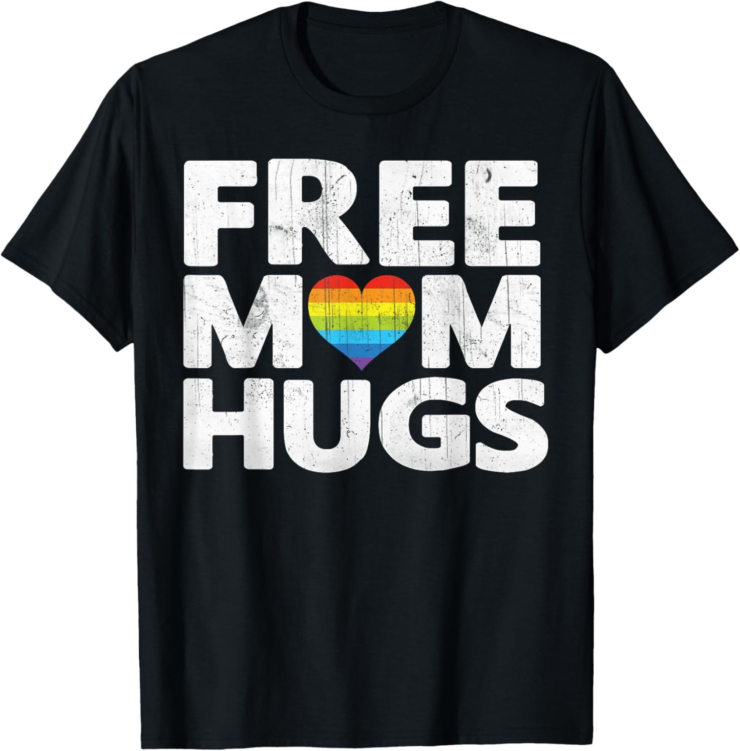 Free Mom Hugs Tshirt, Free Mom Hugs Rainbow Gay Pride Tshirt T-Shirt