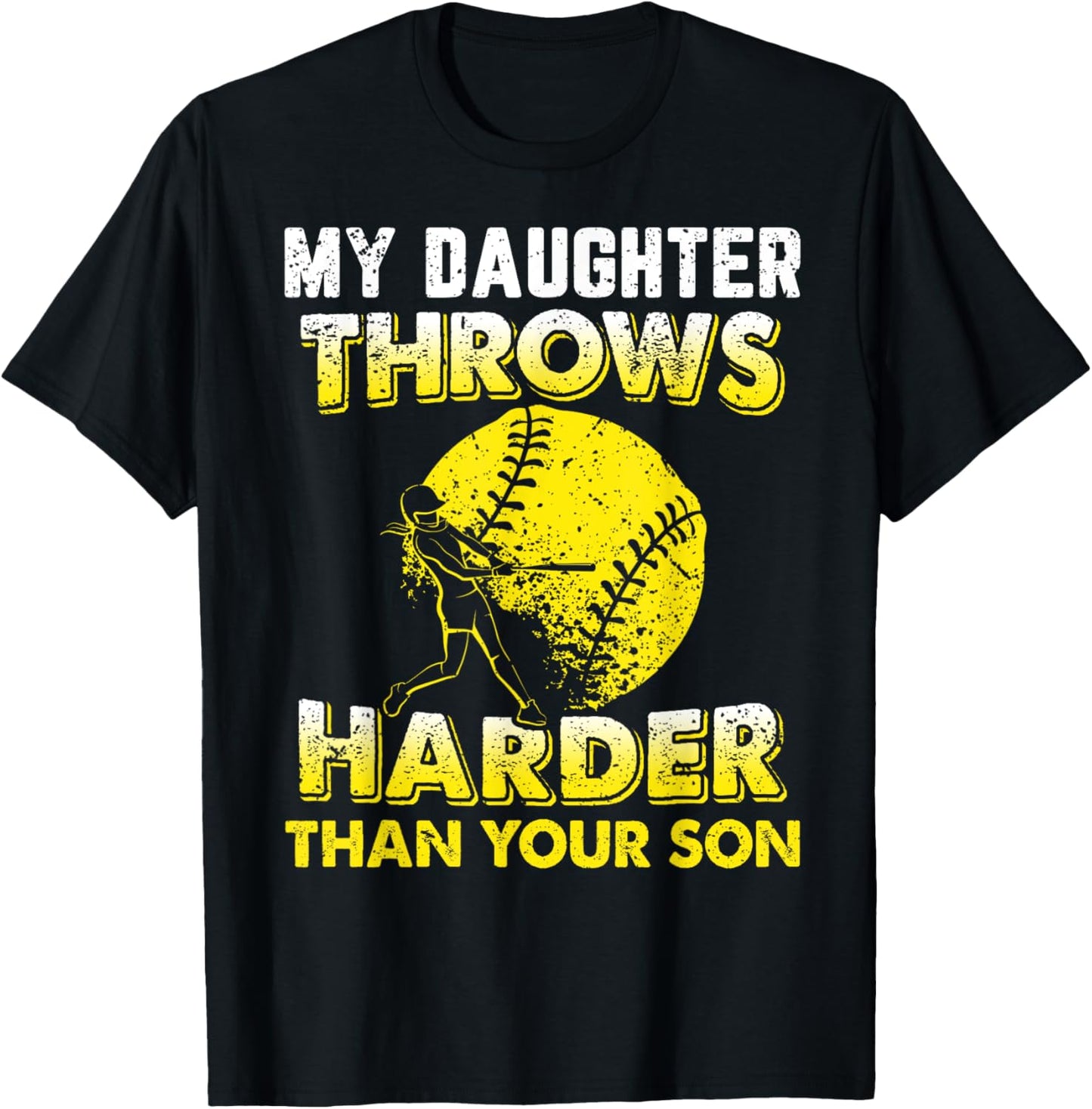 Funny Softball Dad Shirts My Daughter Throws Harder Tees T-Shirt