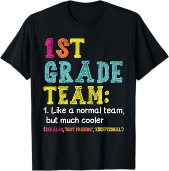 Funny 1st Grade Team Like Normal But Cooler Back To School T-Shirt