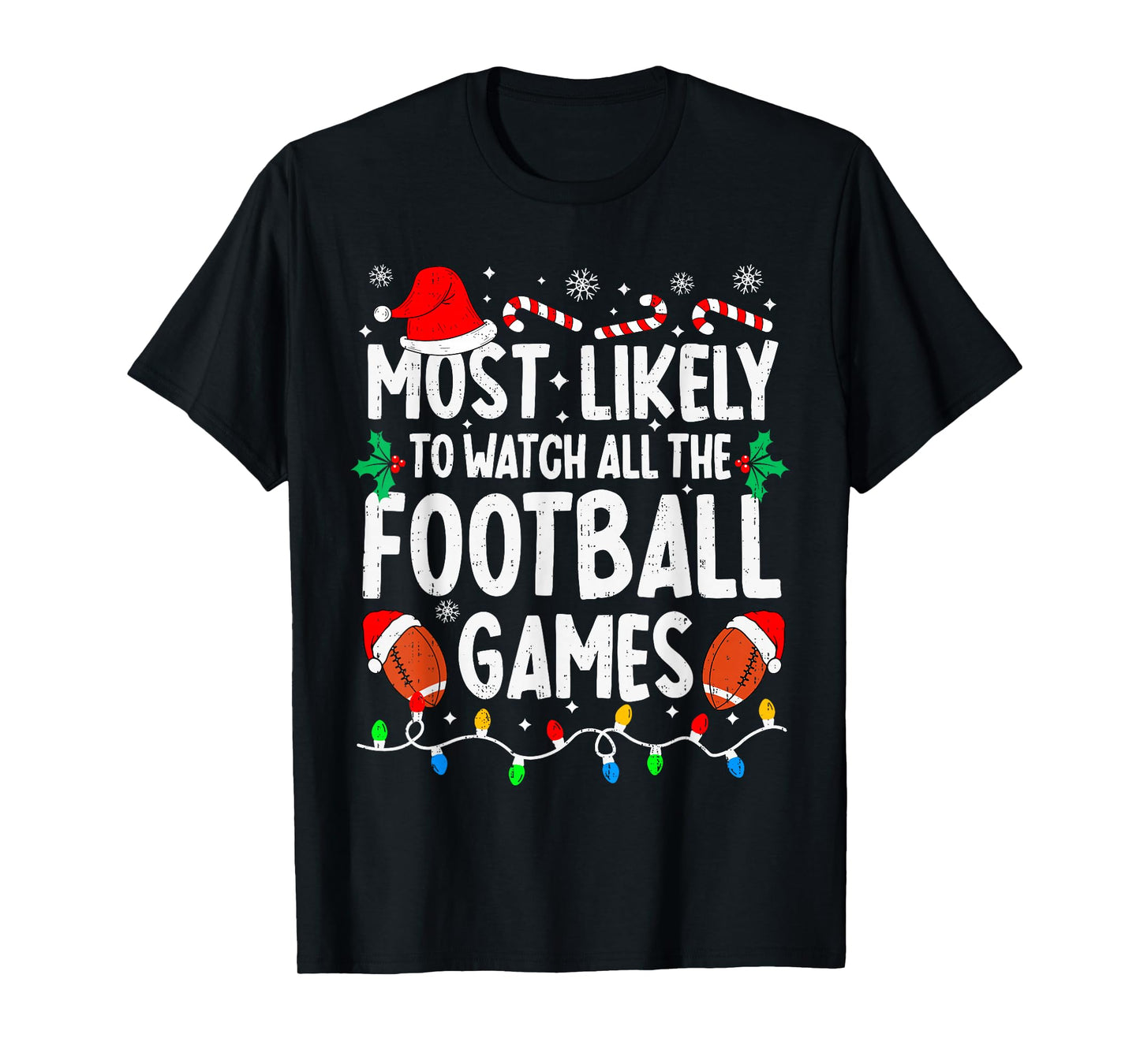 Most Likely to Watch All Football Games Matching Christmas T-Shirt