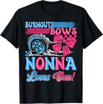 Burnouts or Bows Nonna Loves You Gender Reveal Party T-Shirt