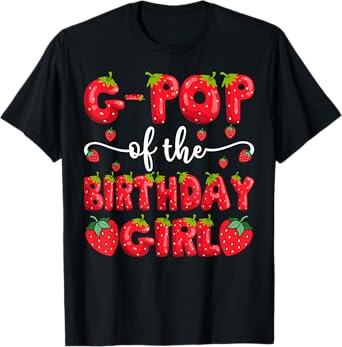 G-Pop Of The Birthday Girl Strawberry Family Matching T-Shirt