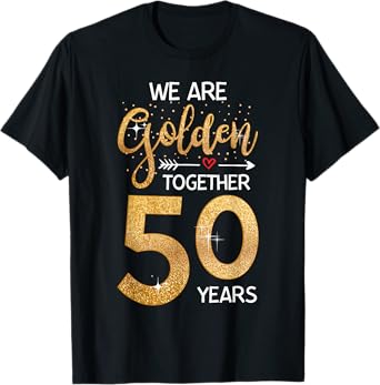 We Golden Together 50 Years 50th Wedding Anniversary Married T-Shirt