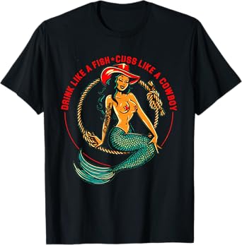 Drink Like A Fish Cuss Like A Cowboy - Cowgirl Mermaid T-Shirt