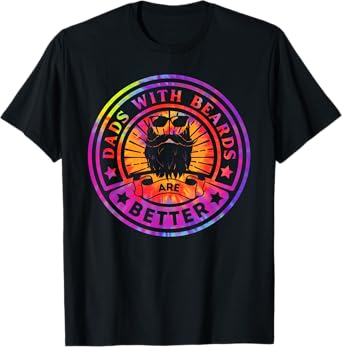 Dads with Beards are Better Father's Day T-Shirt
