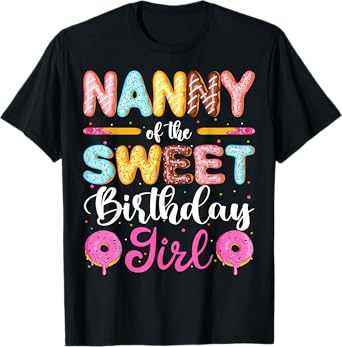 Nanny Of The Sweet Birthday Girl Donut Lover Matching T-Shirt