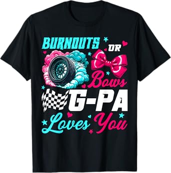 Burnouts or Bows G-pa Loves You Baby Gender Reveal Party T-Shirt