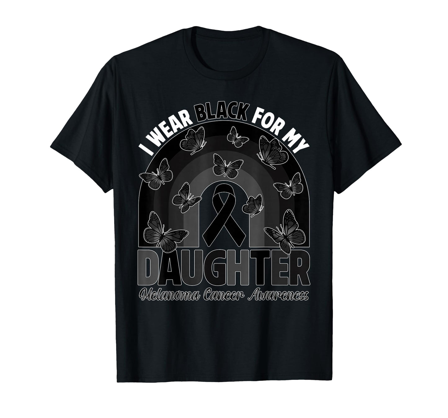 I Wear Black For My Daughter Melanoma Cancer Awareness Month T-Shirt