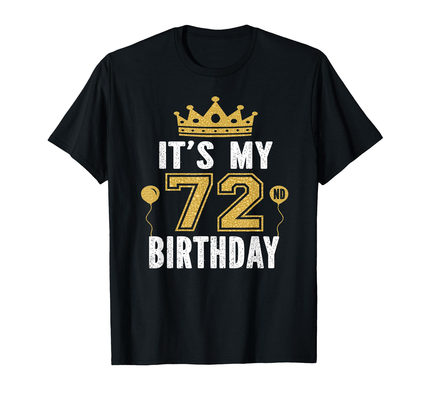 It's My 72nd Birthday Gift For 72 Years Old Man And Woman T-Shirt