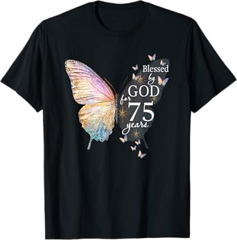Blessed By God For 75 Years Old Butterfly Art 75th Birthday T-Shirt