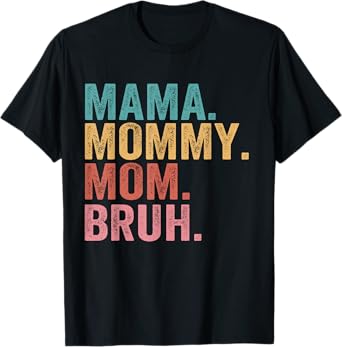 Mama Mommy Mom Bruh Mothers Day Vintage Funny Mother T-Shirt