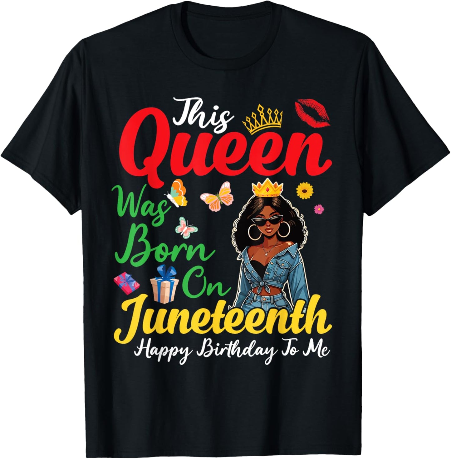 This Queen Was Born On Juneteenth Day Happy Birthday To Me T-Shirt