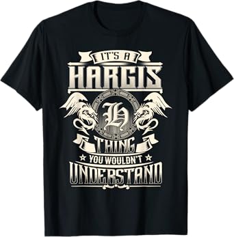 It's A HARGIS Thing You Wouldn't Understand Family Name T-Shirt