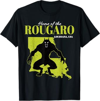 Home Of The Rougaro Louisiana State American Cryptid T-Shirt