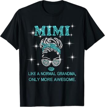 Mimi like a normal Grandma only more Awesome, Love Mimi T-Shirt