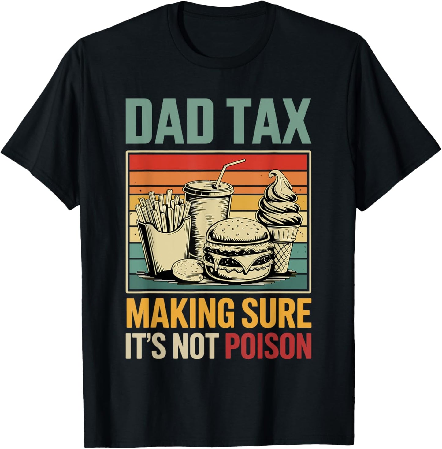 Dad tax making sure its not poison fathers day T-Shirt