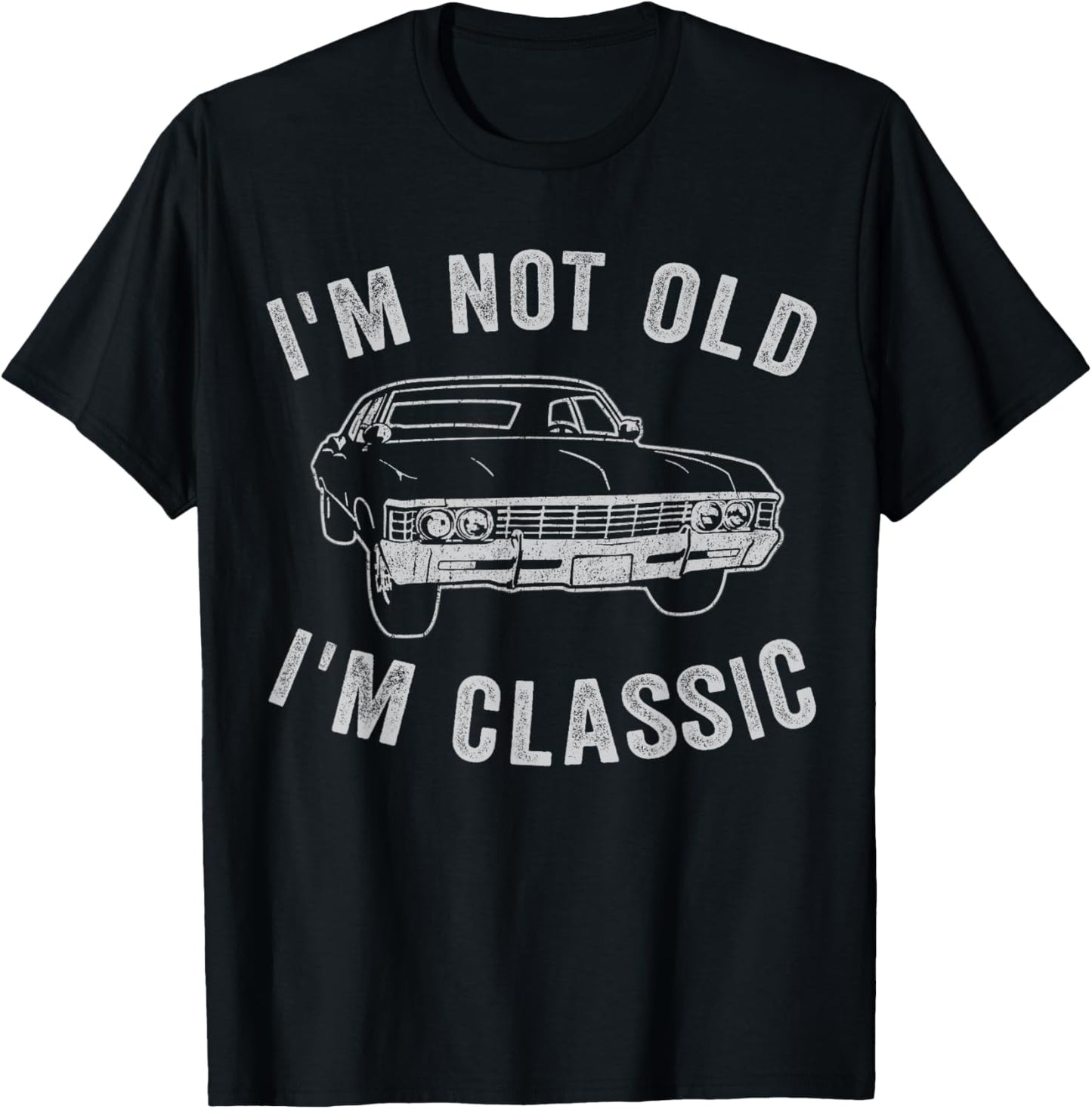 I'm Not Old I'm Classic Funny Car Graphic - Mens & Womens T-Shirt