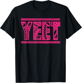 Yeet Funny Saying Quote Slang Men Boys Kids Toddler Women T-Shirt