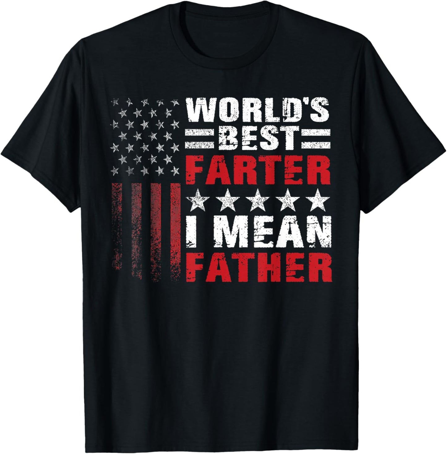 Father's Day Retro Dad World's Best Farter I Mean Father T-Shirt