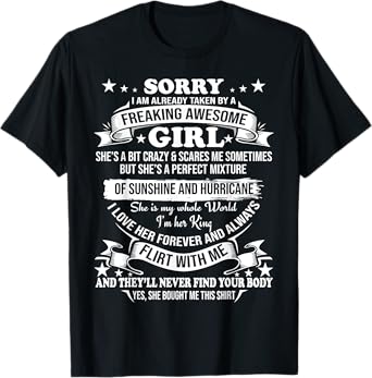 Sorry I am already taken by awesome Girl Shirt Valentine Day T-Shirt