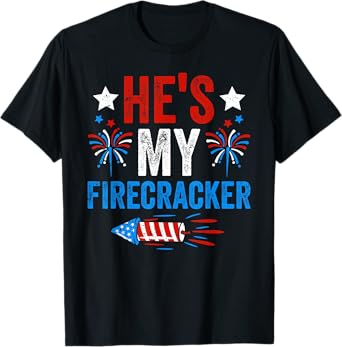 He's My Firecracker His And Hers 4th of July Couples T-Shirt