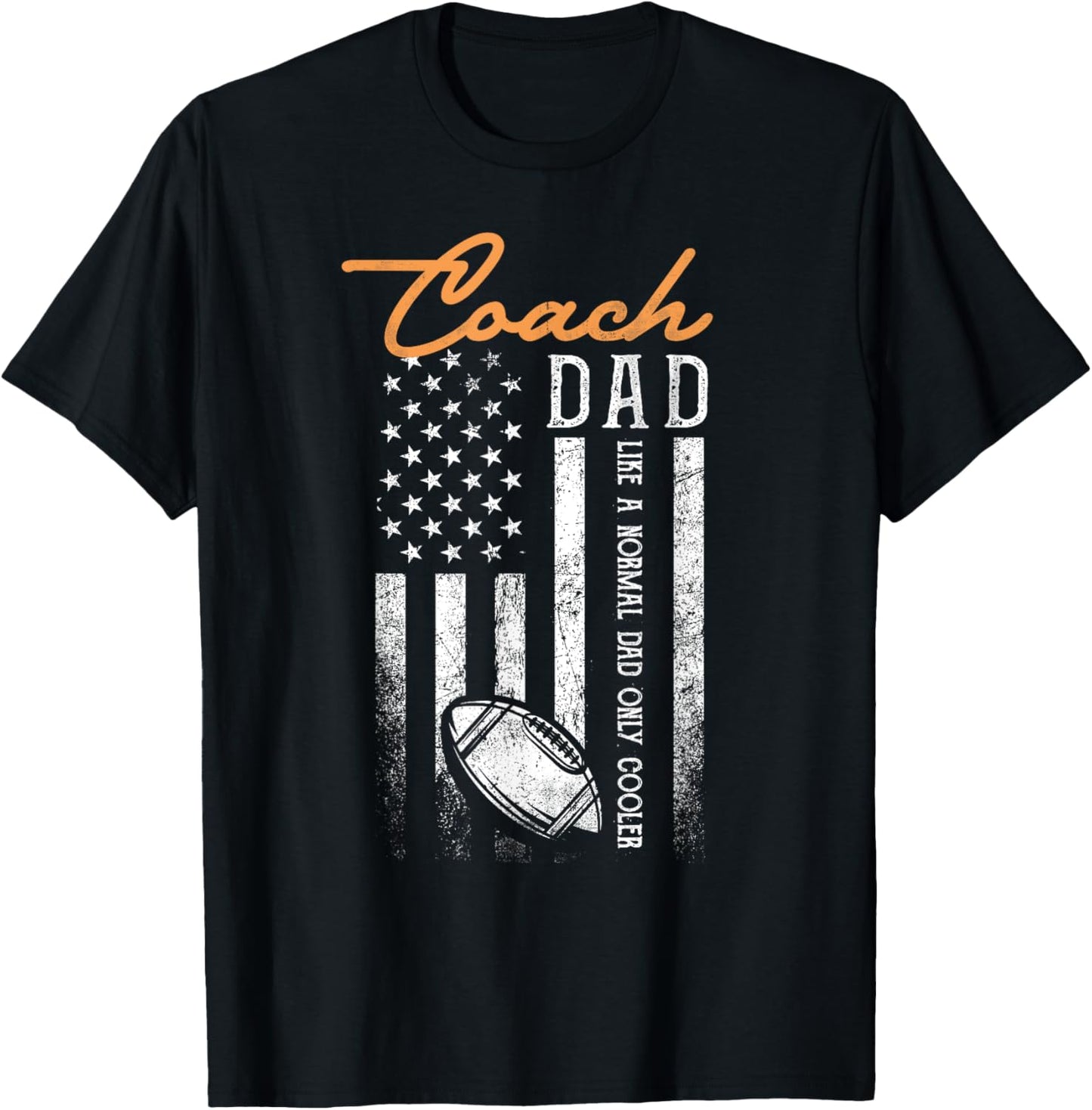 Football Coach Dad Like A Normal Dad Only Cooler USA Flag T-Shirt