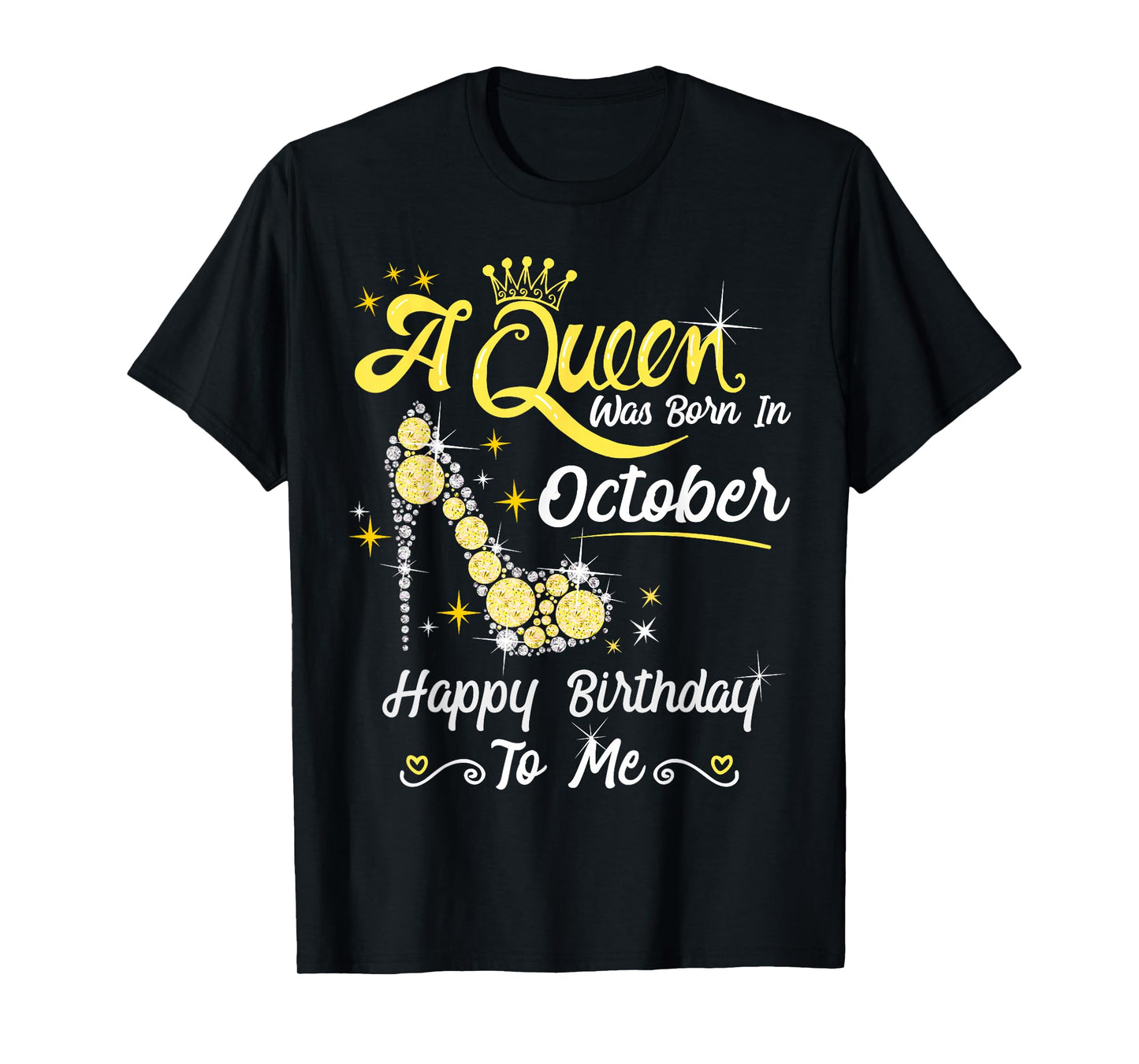 Queen was Born in October Cute Funny Happy Birthday Gift T-Shirt