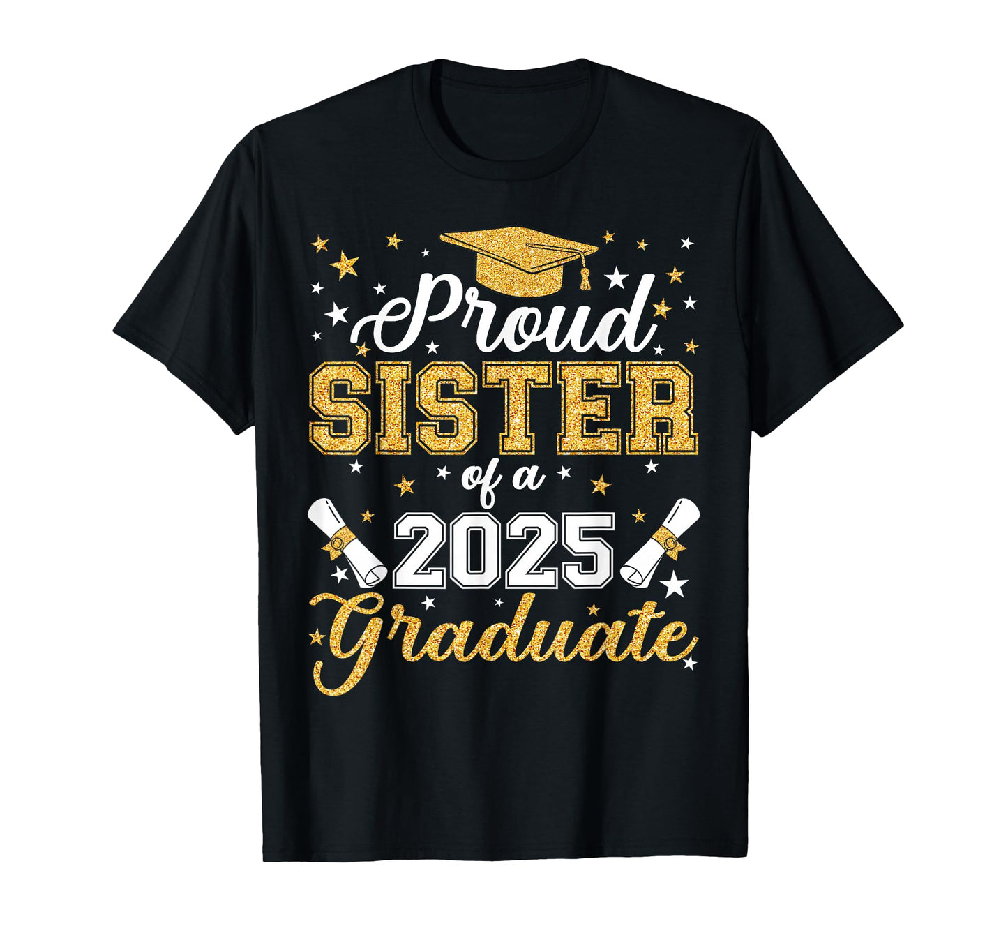 Proud Sister Of A Class of 2025 Graduate Senior Graduation T-Shirt