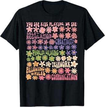 Play is Learning You See Kids Playing Floral Speech Therapy T-Shirt