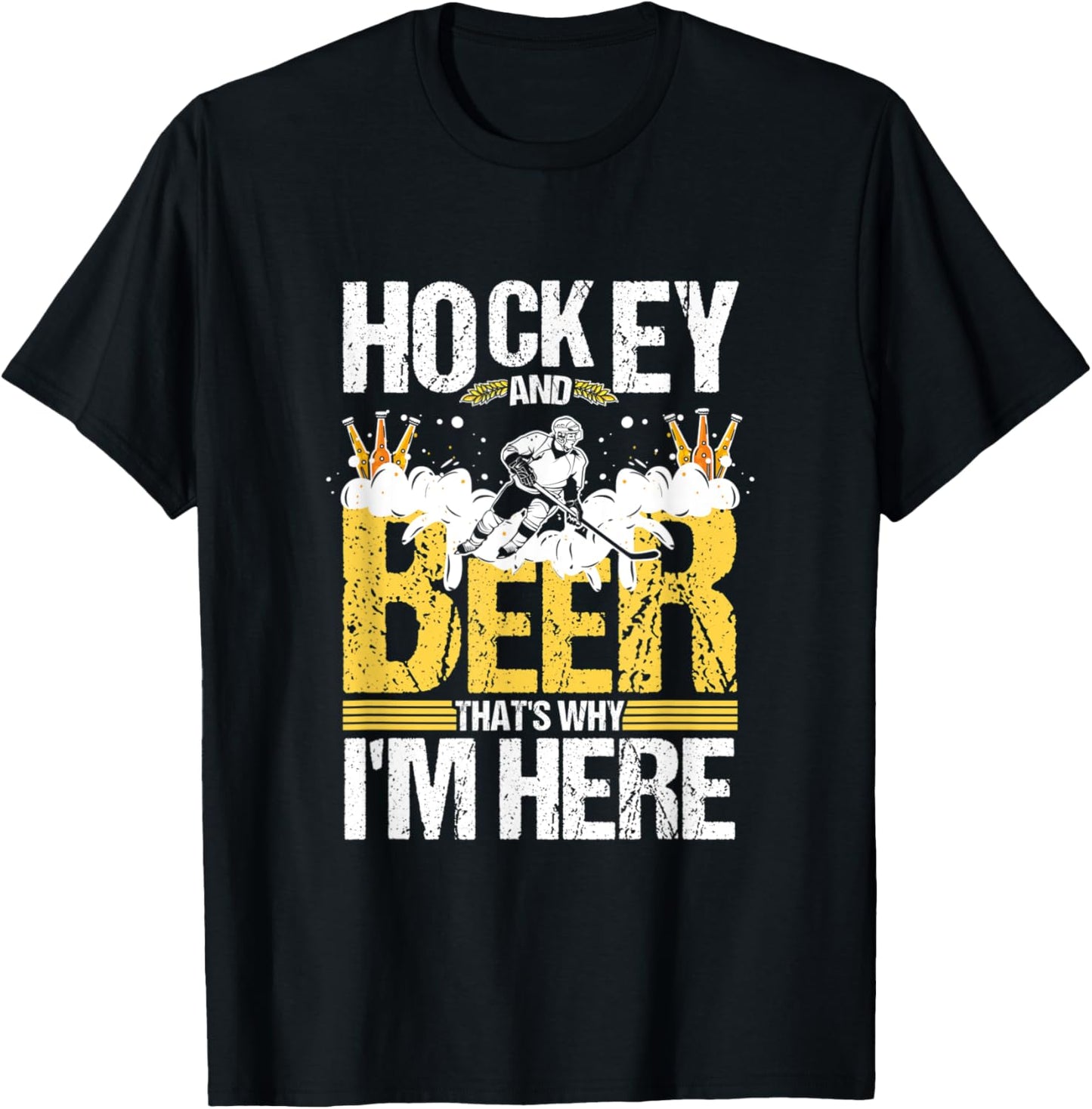 Hockey And Beer That's Why I'm Here T-Shirt