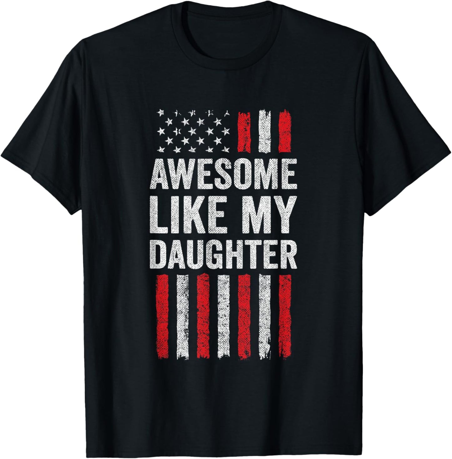 Awesome Like My Daughter T-Shirt