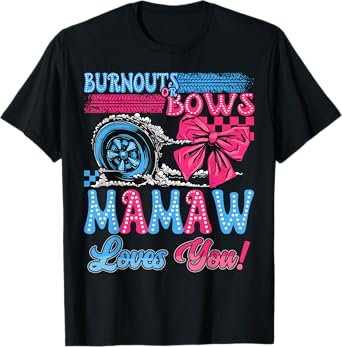 Burnouts or Bows Mamaw Loves You Gender Reveal Party T-Shirt