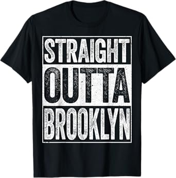 Straight Outta Brooklyn T-Shirt New York Shirt T-Shirt