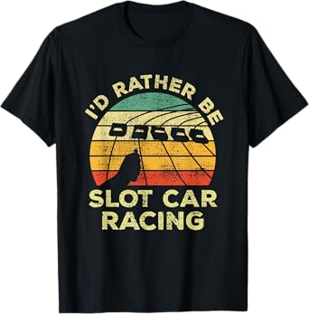 Slot Car Racing Vintage I'd Rather Be Slot Car Racing T-Shirt