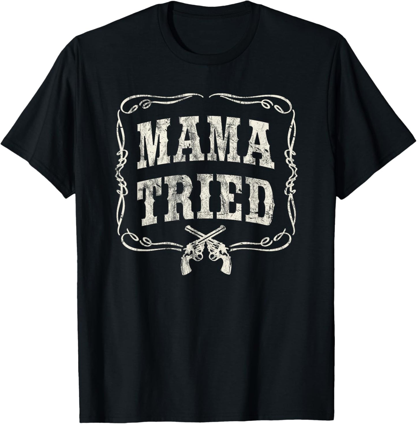 Mama Tried T-Shirt Renegade Outlaw Country Music Lovers T-Shirt