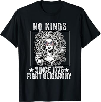 no kings fight oligarchy Medusa feminist patriot women girl T-Shirt