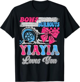 Burnouts or Bows YiaYia Loves You Gender Reveal Party T-Shirt