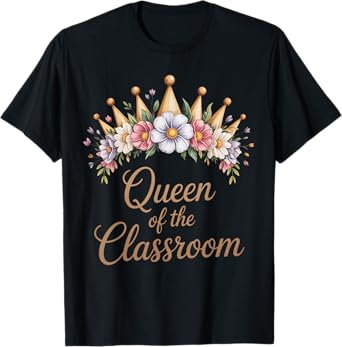 Queen of the Classroom Floral Crown Teacher Life Educator T-Shirt
