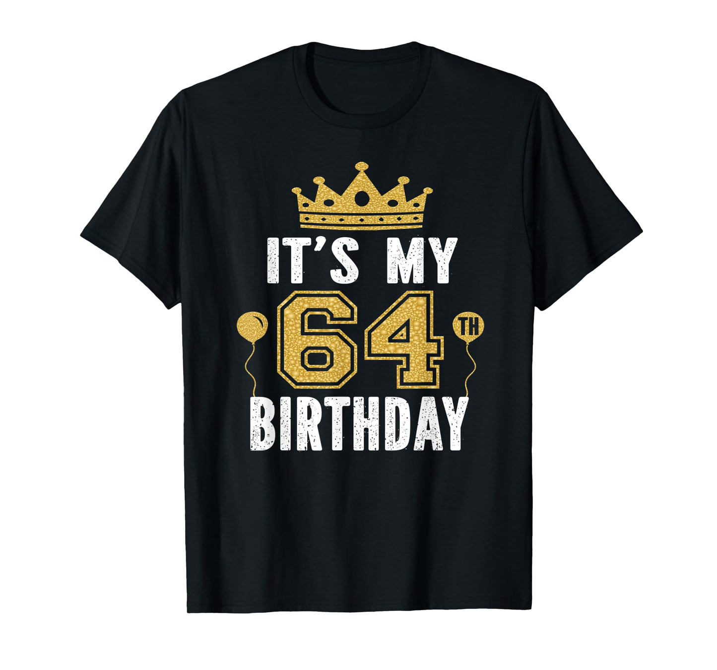 It's My 64th Birthday Gift For 64 Years Old Man And Woman T-Shirt